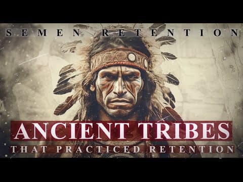 Semen Retention | Social Energy | Effects Of Restraint In Tribes thumbnail