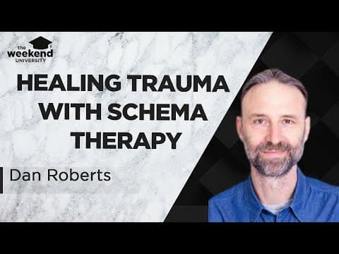 Schema Therapy and Trauma - Dan Roberts thumbnail