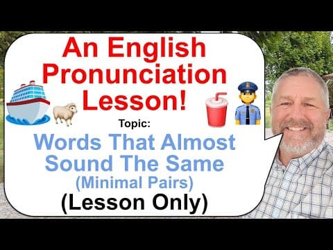An English Pronunciation Lesson! Topic: Words That Almost Sound The Same - Minimal Pairs 🥤👮🐑🚢 thumbnail