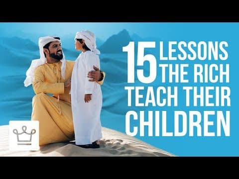 15 Lessons Rich Parents Teach Their Kids That The Poor Don’t thumbnail