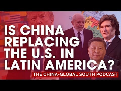 How China is Displacing U.S. Economic Power in Latin America thumbnail
