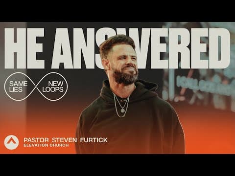 He Answered | Pastor Steven Furtick | Elevation Church thumbnail