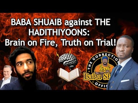 BABA SHUAIB vs THE HADITHIYOONS: Brain on Fire, Truth on Trial! thumbnail
