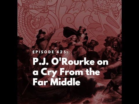 P.J. O'Rourke on a Cry From the Far Middle thumbnail