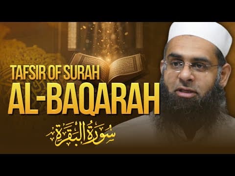 Tafsir of Surah al-Baqarah | Dr. Mufti Abdur-Rahman ibn Yusuf Mangera thumbnail