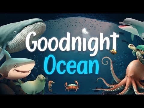 Goodnight Ocean 🌊 THE ULTIMATE Calming Bedtime Stories for Babies and Toddlers with Relaxing Music thumbnail