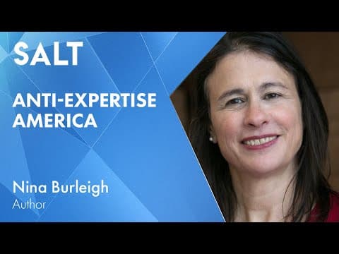 Nina Burleigh: Anti-Expertise America | SALT Talks #231 thumbnail