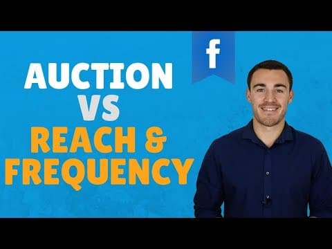 FACEBOOK BUYING TYPES: AUCTION VS REACH & FREQUENCY - WHICH IS BETTER? thumbnail