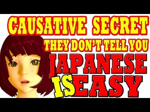 Lesson 19: Causative + "causative passive": what they NEVER tell you! It's logical and super easy thumbnail