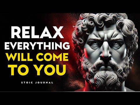 Relax And You Will Manifest Everything You Want | Stoic Philosophy thumbnail
