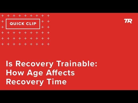 Is Recovery Trainable: How Age Affects Recovery Time (Ask a Cycling Coach 293) thumbnail