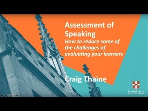 Assessment of Speaking: how to reduce the challenges of evaluating your learners - Craig Thaine thumbnail