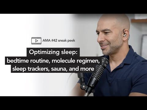 Optimizing sleep: bedtime routine, molecule regimen, sleep trackers, & sauna [AMA 42 sneak peek] thumbnail