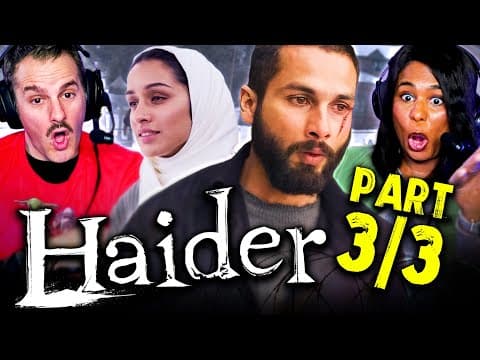 HAIDER Movie Reaction Part 3/3! | Shahid Kapoor | Shradhdha Kapoor | Tabu thumbnail