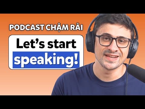 Bước Tiến Mới Giúp Bạn Học Tiếng Anh Giao Tiếp Hiệu Quả Hơn | Podcast Chậm Rãi | Tập 29 thumbnail