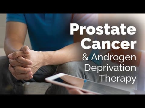 Prostate Cancer and Androgen Deprivation Therapy thumbnail