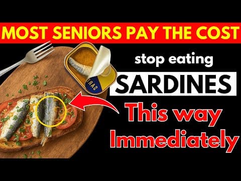 Over 60? STOP Eating SARDINES if You're Making These Mistakes I Senior Health Tips thumbnail
