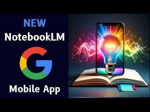NEW NotebookLM Mobile App 📚 First Look + Practical AI Workflows 📝 thumbnail
