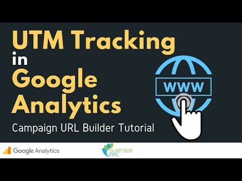 UTM Tracking and Campaign URL Builder Tutorial - UTM Tracking in Google Analytics thumbnail