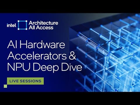 Architecture All Access: Live at Lunar Lake ITT: NPU Architecture Deep Dive thumbnail