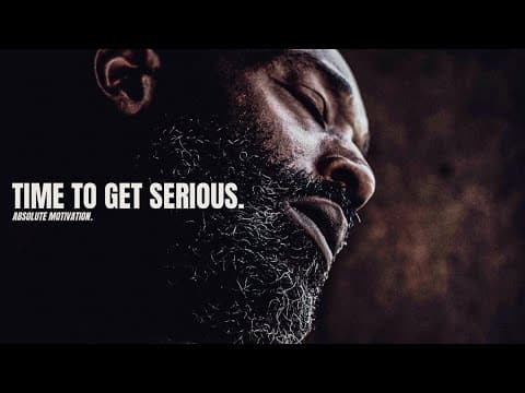 TIME TO GET SERIOUS ABOUT YOUR LIFE - Best Motivational Speech Video thumbnail