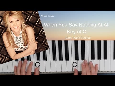 When You Say Nothing At All -Allison Kraus- (Key of C) Easy Piano Tutorial thumbnail
