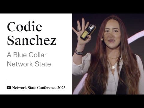 38 - Network State Conference 2023 - Codie Sanchez on the Blue Collar Network State thumbnail