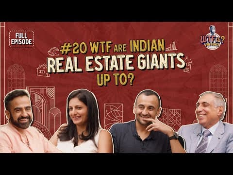 Ep. #20 | WTF are Indian Real Estate Giants Up To? Nikhil ft. Irfan, Nirupa, & Karan thumbnail