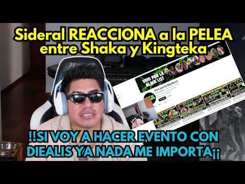"Sideral REACCIONA a la PELEA entre Shaka y Kingteka 🔥😳" thumbnail