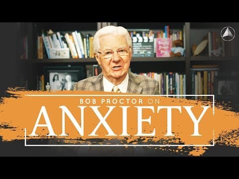 Bob Proctor Reveals The Secret To Overcoming Anxiety! thumbnail