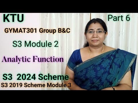 Analytic Functions- Complex Variables | Group B&C GYMAT301 S3 Module2 KTU 2024 Scheme |  Part 6 thumbnail