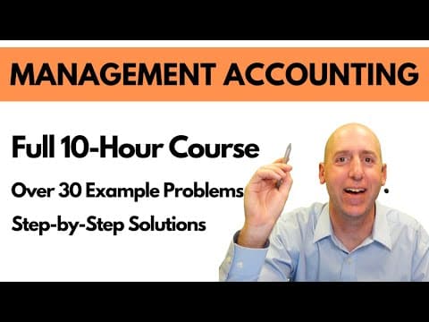 Full Management Accounting Course in One Video (10 Hours) thumbnail
