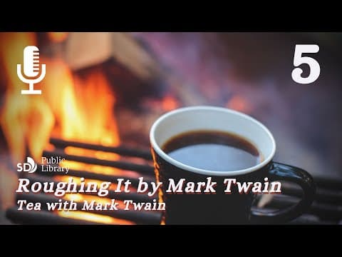 Tea with Mark Twain | Roughing It by Mark Twain | Day 5 | Chapters 15-18 thumbnail