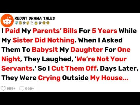 I Paid My Parents’ Bills For 5 Years While My Sister Did Nothing. When I... - Best Reddit Stories thumbnail