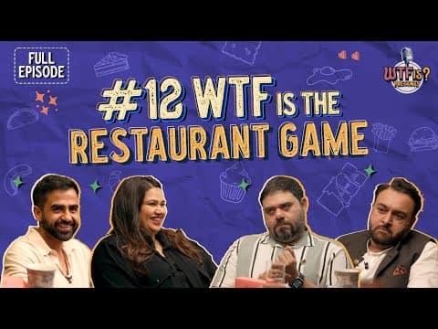 Ep# 12 | WTF is The Restaurant Game? Nikhil w/ Pooja Dhingra, Zorawar Kalra & Riyaaz Amlani thumbnail