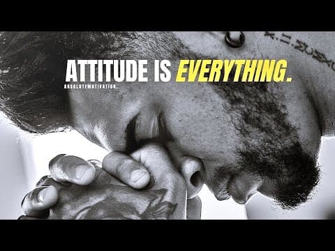 YOUR ATTITUDE IS EVERYTHING! - POWERFUL Motivational Speech Video thumbnail