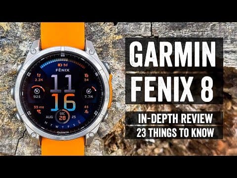 Garmin Fenix 8 In-Depth Review: 23 Things You Should Know! thumbnail