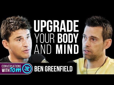 Optimize Your Body and Brain Right Now | Ben Greenfield on Conversations with Tom thumbnail
