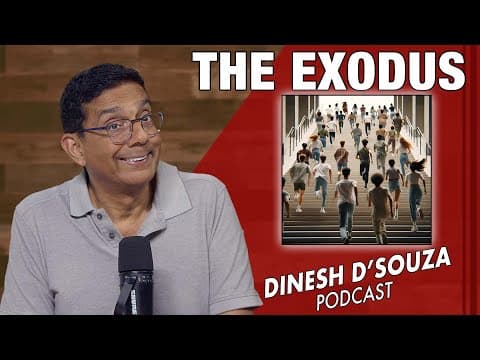 THE EXODUS Dinesh D’Souza Podcast Ep1152 thumbnail