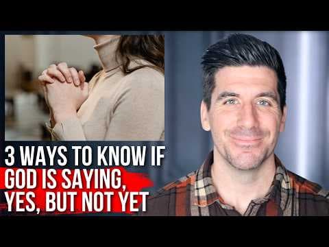 3 Signs God Is Saying, “Yes, But Not Yet” thumbnail