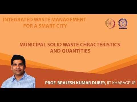 Lecture 7 : Municipal Solid Waste Chracteristics and Quantities thumbnail