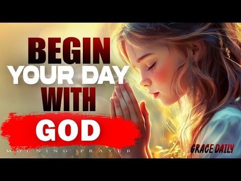Start Your Day With This Powerful Prayer | Invite God’s Presence Daily | Morning Prayer thumbnail