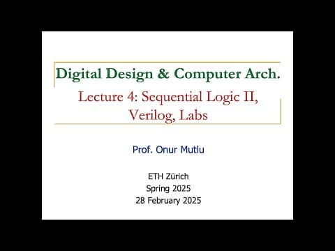 Digital Design and Computer Architecture - L4: Sequential Logic II, Labs, Verilog (Spring 2025) thumbnail