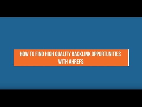 How To Find High Quality Backlink Opportunities with Ahrefs thumbnail