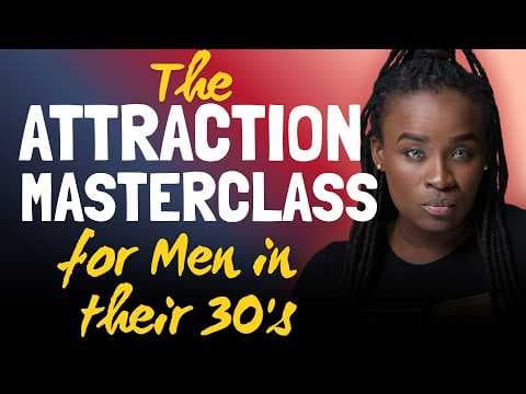 5 Things You Need to Master in Your 30s to Attract Quality Women thumbnail