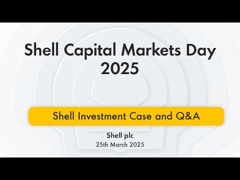 Shell Capital Markets Day 2025 | Shell Investment Case and Q&A thumbnail