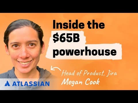 Lessons from Atlassian | Megan Cook (Head of Product, Jira) thumbnail