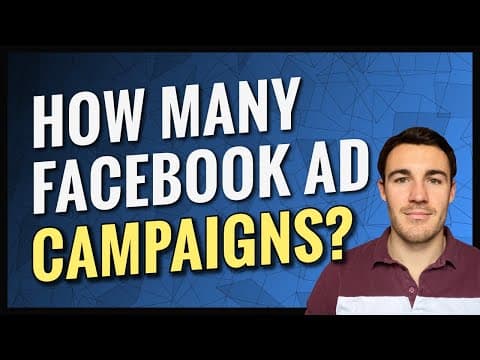 How Many Facebook Ad Campaigns Should You Run? thumbnail