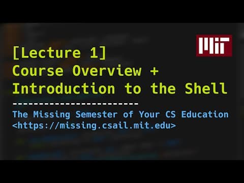 Lecture 1: Course Overview + Introduction to the Shell thumbnail