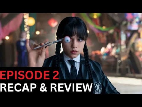 Wednesday - Season 2 Episode 2 Recap & Review thumbnail